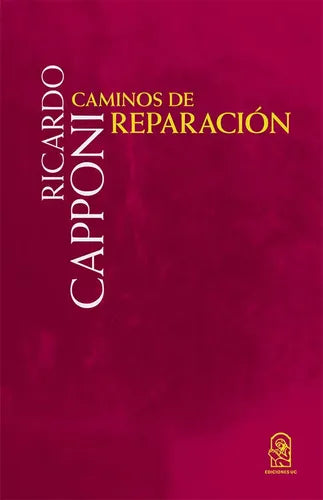 Caminos De Reparacion / Ricardo Capponi