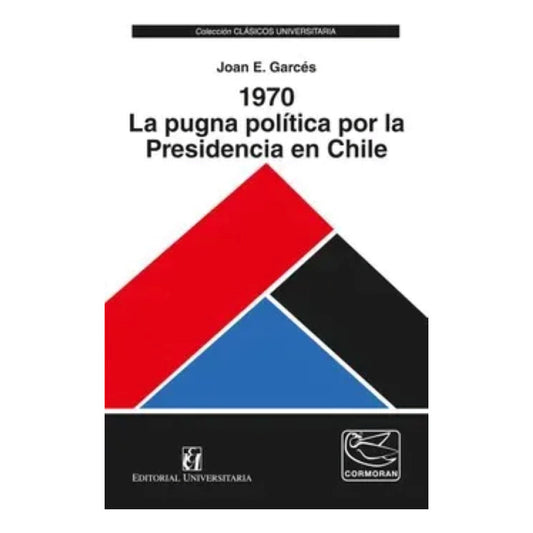 1970 La Pugna Politica Por La Presidencia En Chile