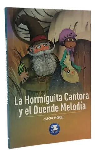 La Hormiguita Cantora Y El Duende Melodia / Alicia Morel