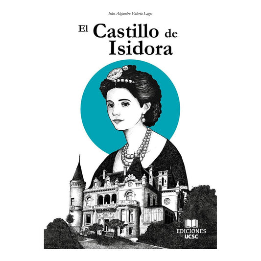 El Castillo De Isidora / Ivan Valeria