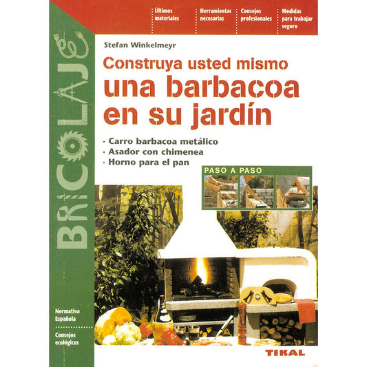 Construya Usted Mismo Una Barbacoa En Su Jardin / Tikal