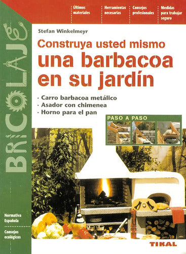 Construya Usted Mismo Una Barbacoa En Su Jardin / Tikal