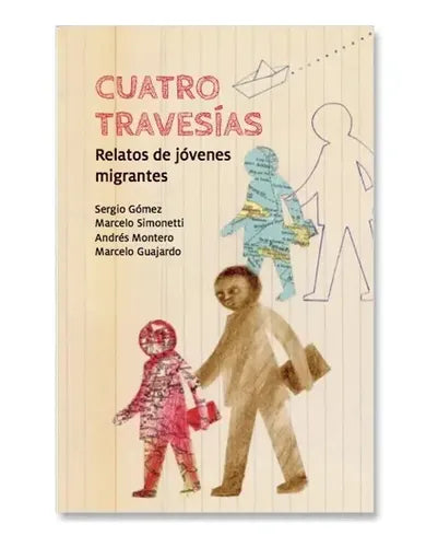 Cuatro Travesias Relatos De Jovenes Migrantes / Sm