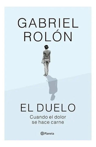El Duelo / Gabriel Rolón