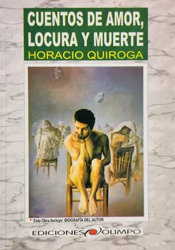Cuentos De Amor Locura Y De Muerte / Horacio Quiroga