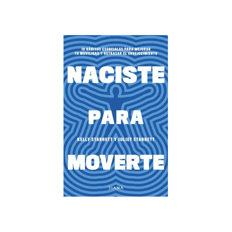 Naciste Para Moverte / Juliet Starrett