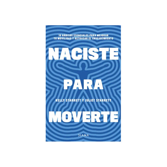 Naciste Para Moverte / Juliet Starrett