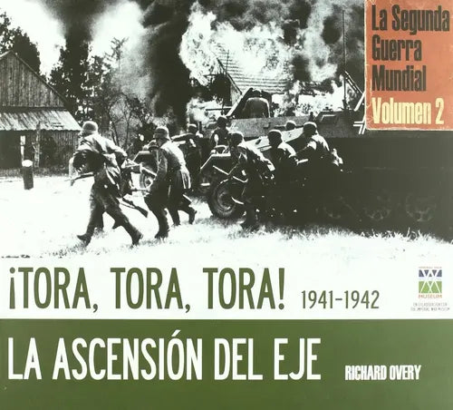 La Segunda Guerra Mundial Vol 2 - Tora Tora Tora / Overy