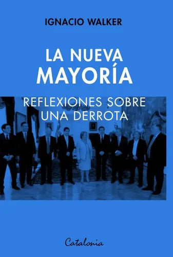 La Nueva Mayoria / Ignacio Walker