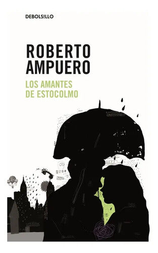 Los Amantes De Estocolmo / Roberto Ampuero