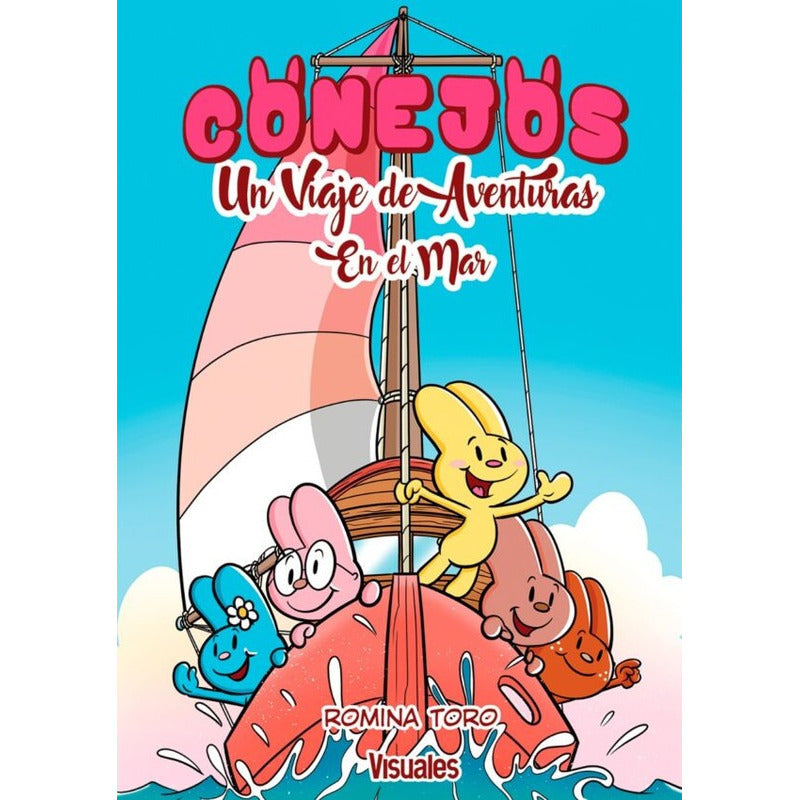 Conejos 2 Un Viaje De Aventuras En El Mar / Romina Toro