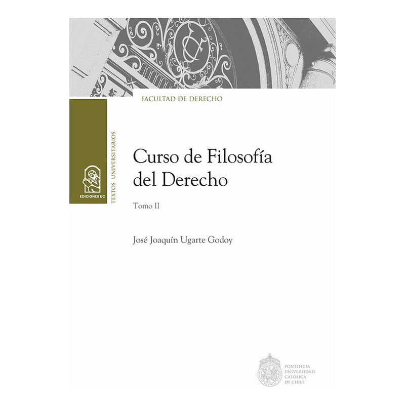 Curso Filosofia Del Derecho Tomo Ii / José Joaquín Ugarte
