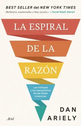 La Espiral De La Razón / Dan Ariely
