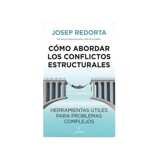 Cómo Abordar Conflictos Estructurales / Josep Redorta
