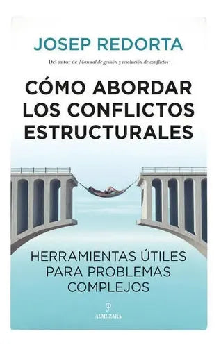 Cómo Abordar Conflictos Estructurales / Josep Redorta