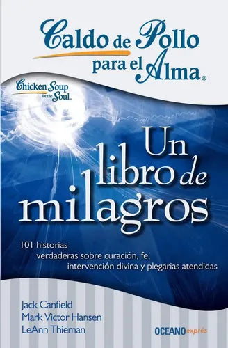 Caldo De Pollo Para El Alma Un Libro De Milagros