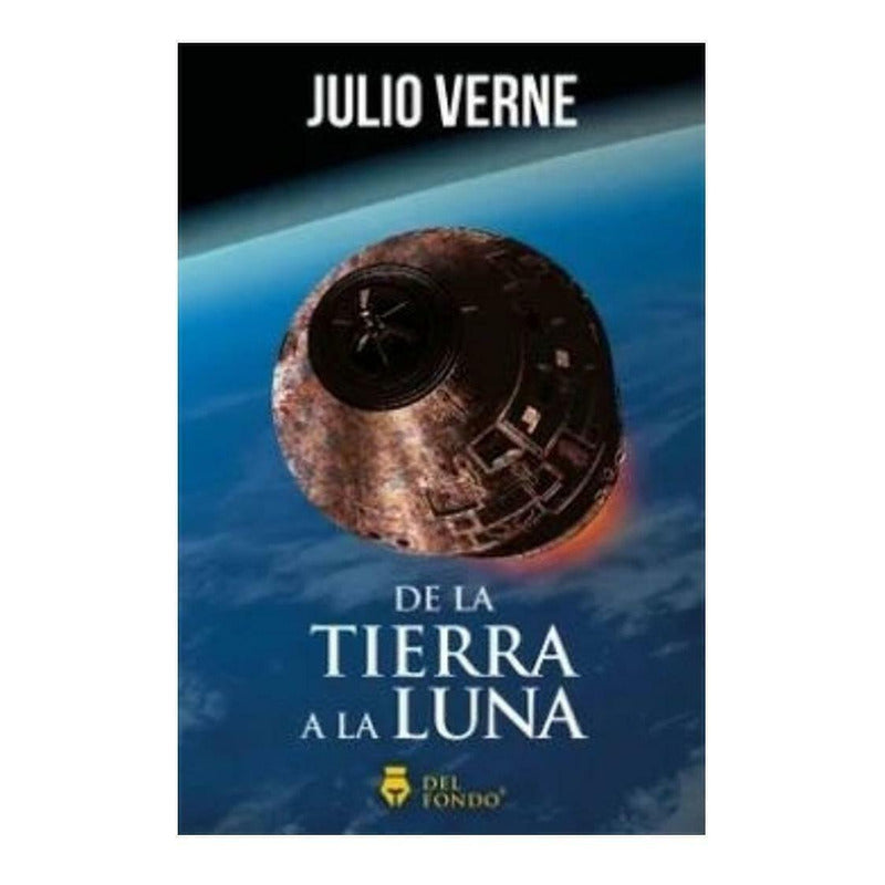 De La Tierra A La Luna / Julio Verne