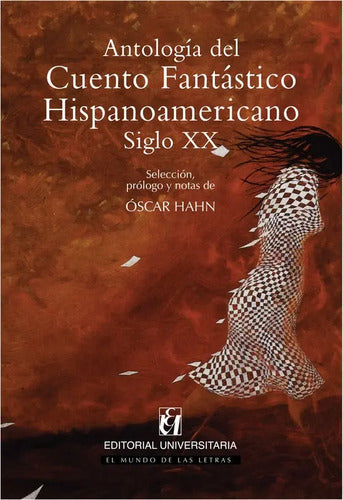 Antologia Del Cuento Fantastico Hispanoamericano / O. Hahn
