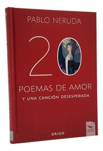 20 Poemas De Amor Y Una Cancion Desesperada / Neruda
