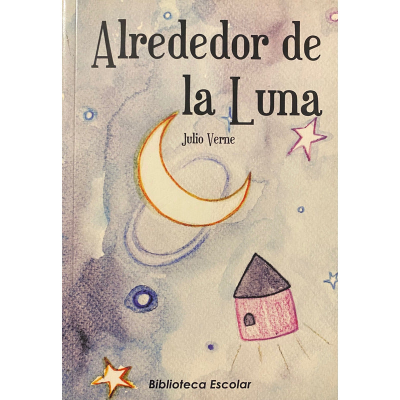 Alrededor De La Luna / Julio Verne
