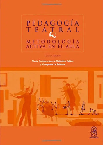 Pedagogia Teatral Metodologia Activa En El Aula / Ed. Uc