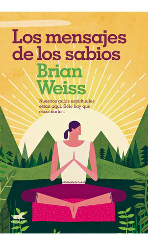 Los Mensajes De Los Sabios / Brian Weiss