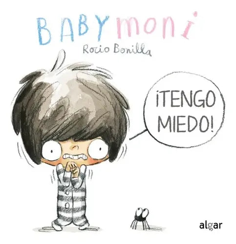 Babymoni. ¡tengo Miedo! (tapa Dura) / Rocío Bonilla