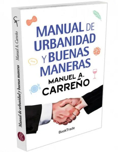 Manual De Urbanidad Y Buenas Maneras / Manuel Carreño