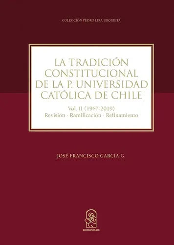 La Tradicion Constitucional De La Universidad Católica Vol 2