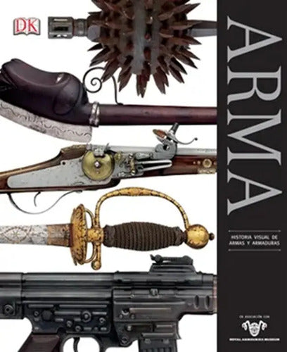 Dk Arma Historia Visual Definitiva (tapa Dura)