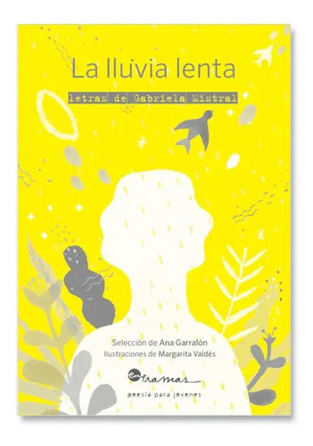 La Lluvia Lenta Letras De Gabriela Mistral / Ana Garralon