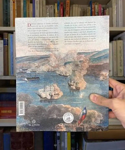 La Guerra Con España Y El Bombardeo A Valparaíso / Purcell