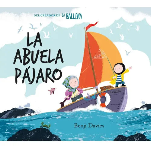 La Abuela Pájaro (tapa Dura) / Benji Davies