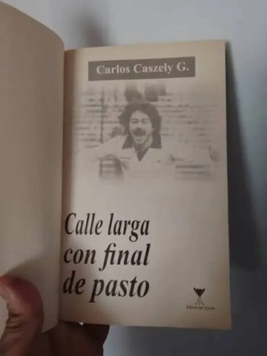 Calle Larga Con Final De Pasto / Carlos Caszely