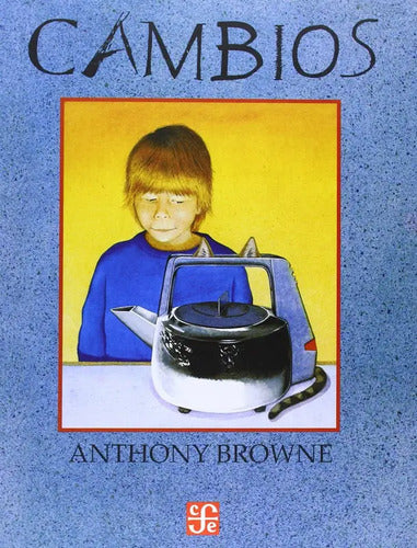 Cambios (tapa Dura) / Anthony Browne
