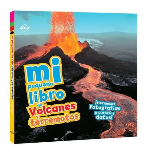 Mi Pequeño Libro De Volcanes Y Terremotos (t. Dura) / Lexus