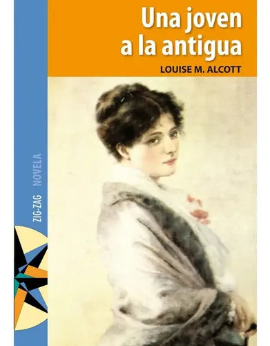 Una Joven A La Antigua / Louise M. Alcott