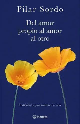 Del Amor Propio Al Amor Al Otro / Pilar Sordo