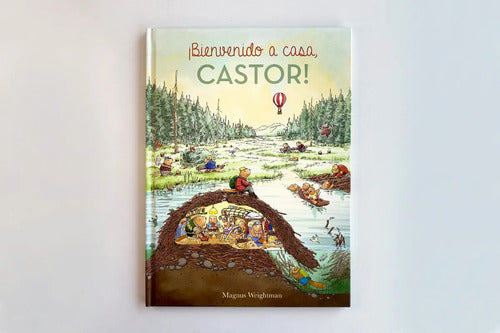 Bienvenido A Casa Castor (tapa Dura) / Magnus Weightman