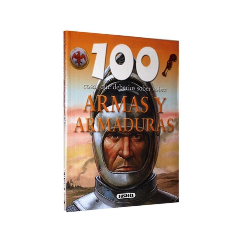 100 Cosas Que Deberias Saber Sobre Armas Y Armaduras