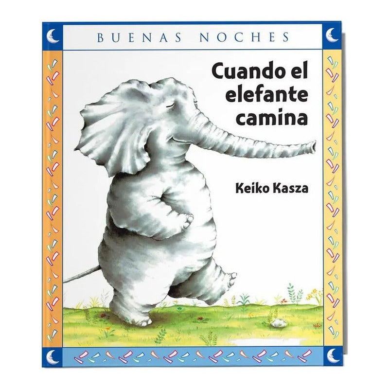 Cuando El Elefante Camina / Keiko Kasza