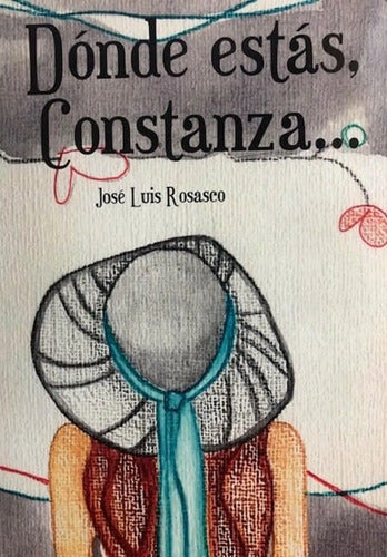 Donde Estas Constanza / Jose Luis Rosasco