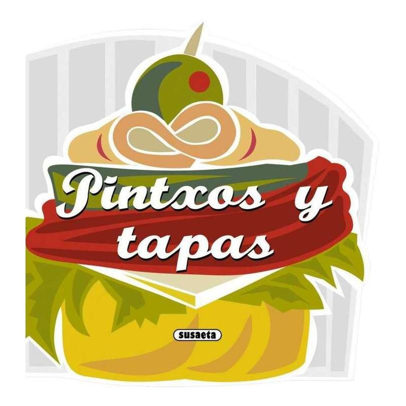 Pintxos Y Tapas (recetas Para Cocinar) / Susaeta