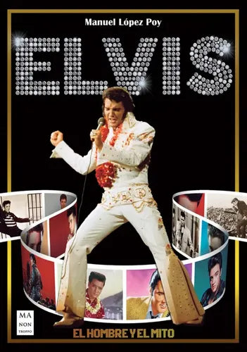 Elvis El Hombre Y El Mito / Manuel López Poy