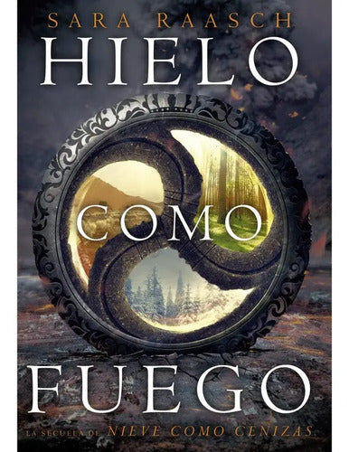 Hielo Como Fuego (nieve Como Cenizas #2) / Sara Raasch