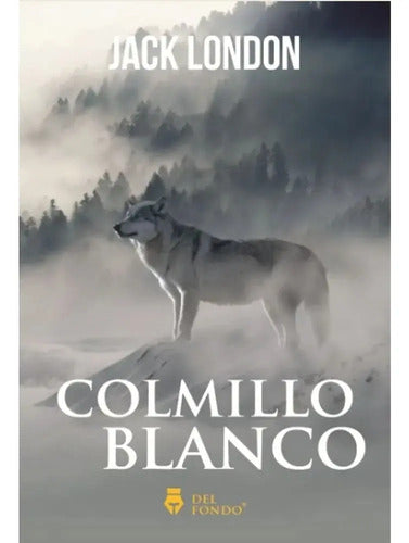 Colmillo Blanco / Jack London