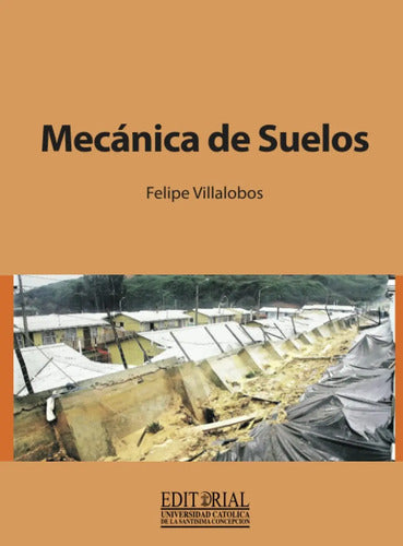 Mecanica De Suelos / Felipe Villalobos