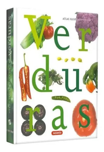 Atlas Ilustrado De Las Verduras (tapa Dura) / Susaeta