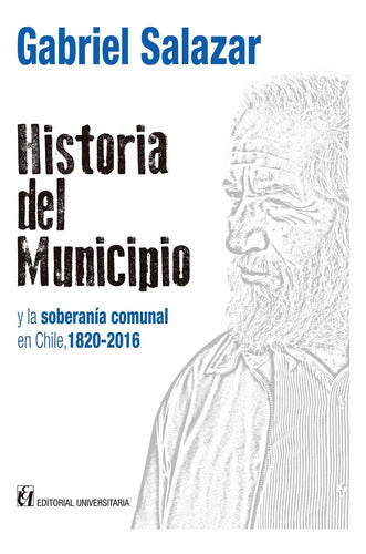 Historia Del Municipio Y La Soberania Comunal / G. Salazar
