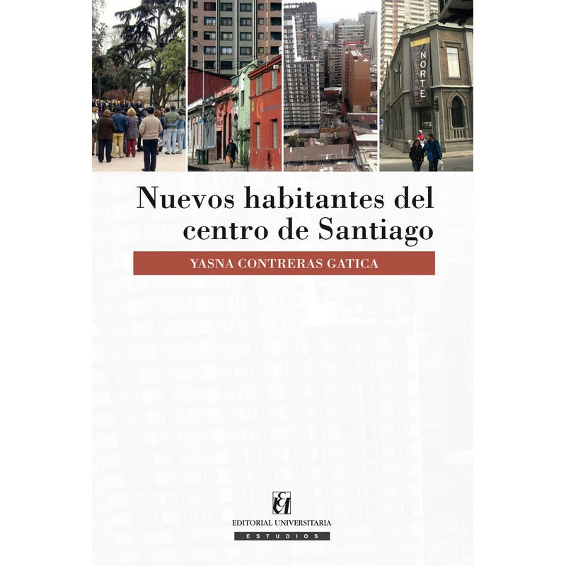 Nuevos Habitantes Del Centro De Santiago / Yasna Contreras